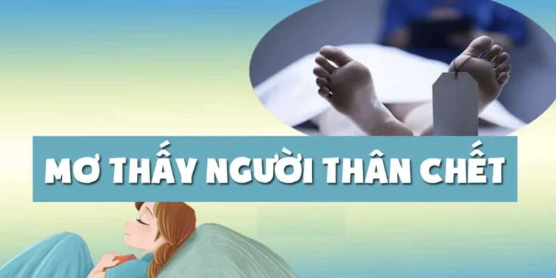 mơ thấy người thân đã mất